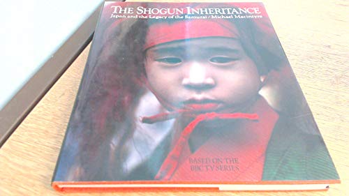 Stock image for The Shogun Inheritance : Japan and the Legacy of the Samurai for sale by Better World Books