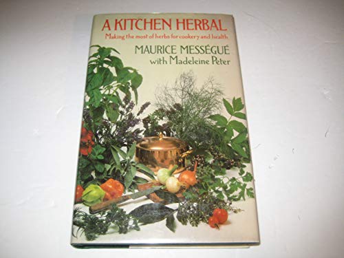 9780002163958: Kitchen Herbal, A: Making the Most of Herbs for Cookery and Health