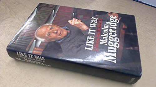 9780002164689: Like It Was - The Diaries of Malcolm Muggeridge (Hardcover)