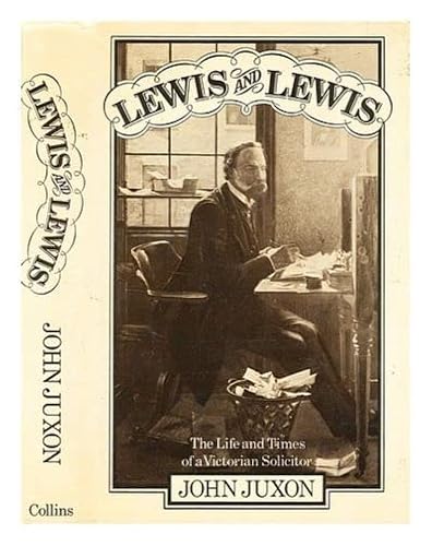 9780002164764: Lewis and Lewis: Life of a Celebrated Victorian Solicitor