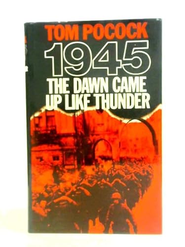 1945 - The Dawn Came Up Like Thunder