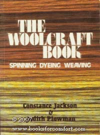 9780002165921: The Woolcraft Book: Spinning, Dyeing and Weaving