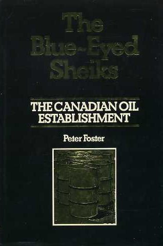 Stock image for The blue-eyed sheiks: The Canadian oil establishment for sale by Once Upon A Time Books