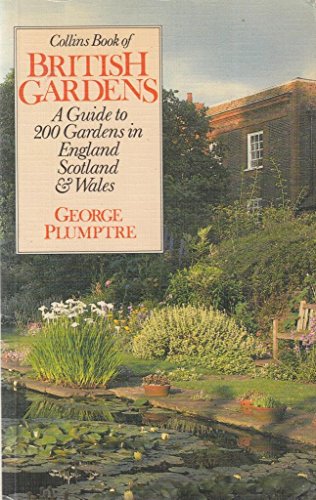 Collins Book of British Gardens: A Guide to 200 Gardens in England, Scotland and Wales (9780002166416) by Plumptree, George