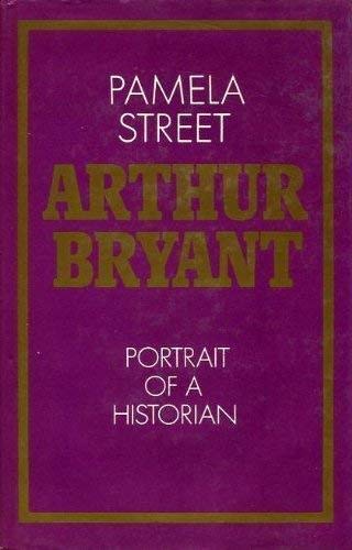 Stock image for Arthur Bryant: Portrait of a Historian for sale by WorldofBooks