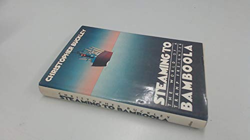 9780002166652: Steaming to Bamboola: World of a Tramp Freighter