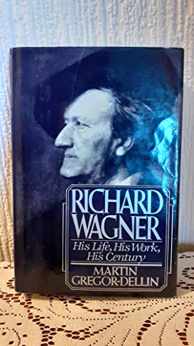 9780002166690: Richard Wagner: His Life, His Work, His Century