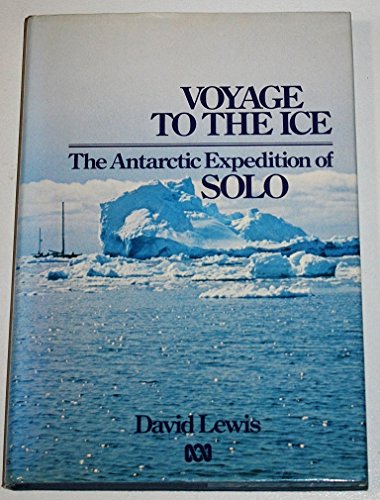 Stock image for Voyage to the ice: The Antarctic expedition of Solo for sale by HPB Inc.