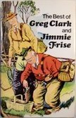 Stock image for Best of Greg Clark and Jimmy Frise for sale by Better World Books