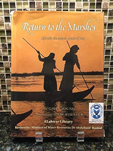 Imagen de archivo de Return to the Marshes: Life with the Marsh Arabs of Iraq a la venta por WorldofBooks