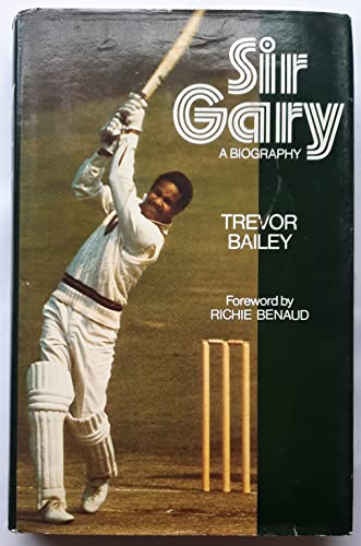 Stock image for Sir Gary: Life of Sir Garfield Sobers for sale by AwesomeBooks