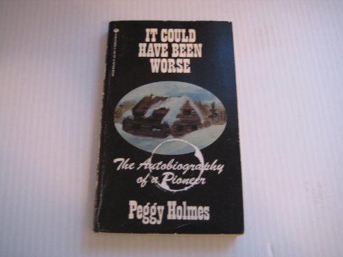 It Could Have Been Worse (9780002168557) by Holmes, Peggy