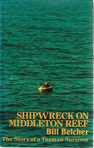 Stock image for Shipwreck on Middleton Reef: the story of a Tasman survivor for sale by Book Express (NZ)