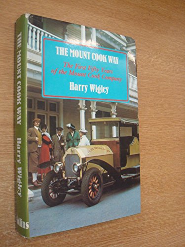 The Mount Cook way: The first fifty years of the Mount Cook Company