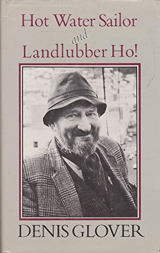 Beispielbild fr Hot water sailor 1912-1962 & Landlubber Ho 1963 -1980 zum Verkauf von Book Express (NZ)