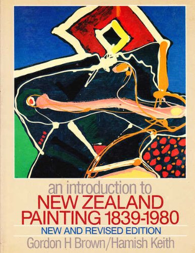 An Introduction To New Zealand Painting 1839-1980, New And Revised Edition.