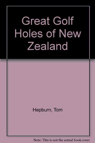 Beispielbild fr Great Golf Holes of New Zealand zum Verkauf von S.Carter