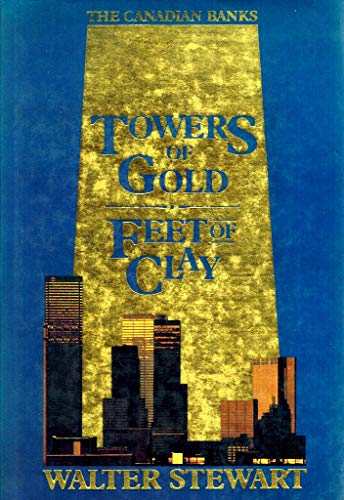 Stock image for Towers of gold, feet of clay: The Canadian banks for sale by ThriftBooks-Dallas