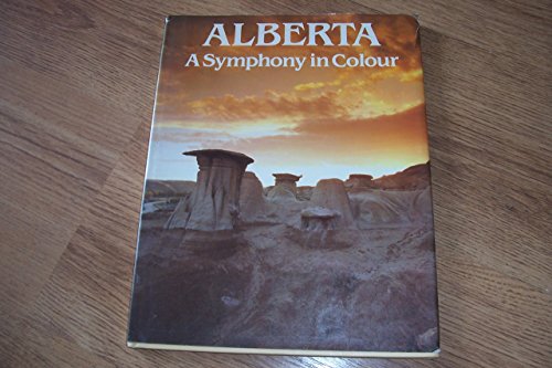 Stock image for Alberta, a symphony in colour for sale by Wonder Book