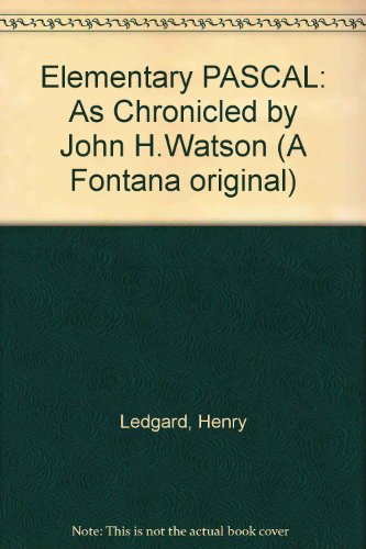 9780002170499: Elementary PASCAL: As Chronicled by John H.Watson (A Fontana original)