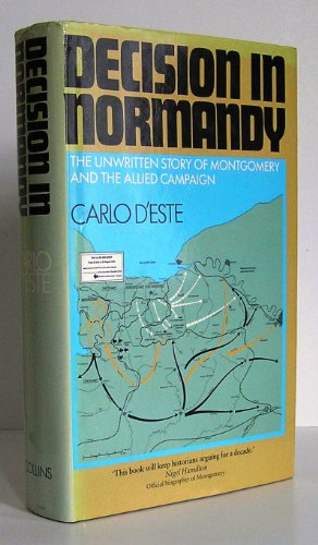 Beispielbild fr Decision in Normandy: Unwritten Story of Montgomery and the Allied Campaign zum Verkauf von WorldofBooks