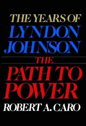 Stock image for The Years of Lyndon Johnson, Vol. 1: The Path to Power for sale by Books Unplugged