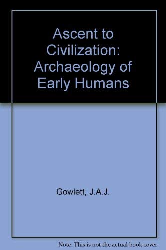 Beispielbild fr Ascent to Civilization: Archaeology of Early Humans zum Verkauf von WorldofBooks