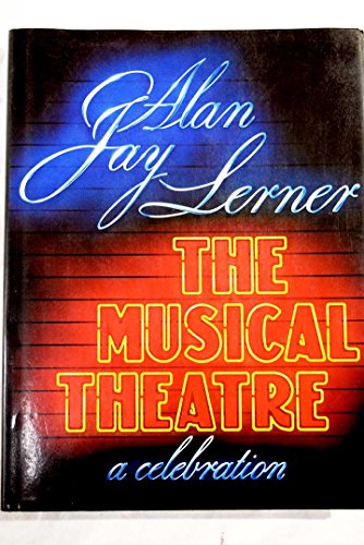 9780002172493: The Musical Theatre: A Celebration