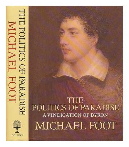 Imagen de archivo de The Politics of Paradise: Vindication of Byron a la venta por WorldofBooks
