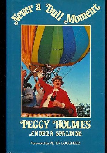 Never a Dull Moment (9780002172776) by Holmes, Peggy