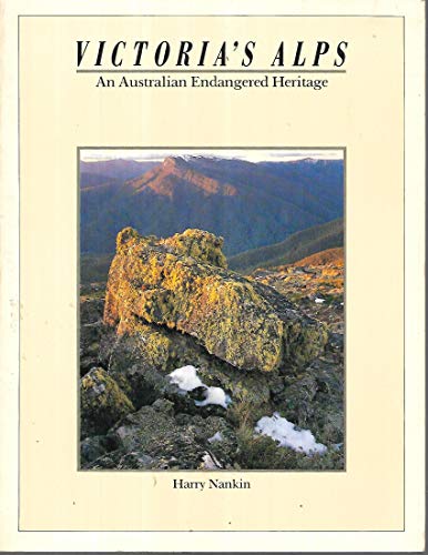 Stock image for Victoria's Alps: An Australian Endangered Heritage for sale by Syber's Books