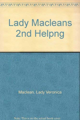 Stock image for Lady Maclean's Second Helpings and More Diplomatic Dishes for sale by WorldofBooks