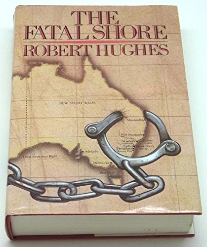 Beispielbild fr The fatal shore: A history of the transportation of convicts to Australia, 1787-1868 zum Verkauf von SecondSale