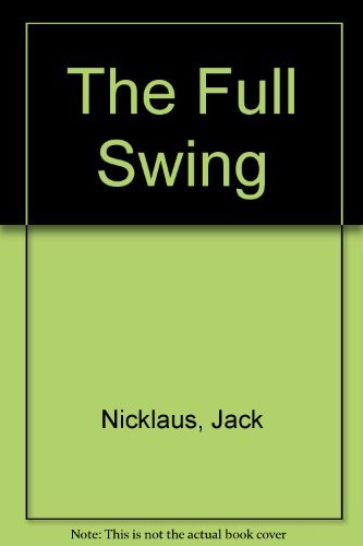 Stock image for The Full Swing for sale by ThriftBooks-Dallas
