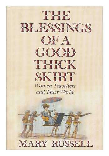 9780002174145: The Blessings of a Good Thick Skirt: Women Travellers and Their World