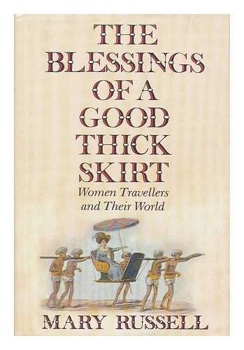9780002174145: The blessings of a good thick skirt: women travellers and their world