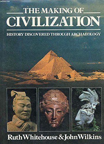 Beispielbild fr The Making of Civilization: History Discovered Through Archaeology zum Verkauf von ThriftBooks-Dallas