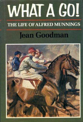 Beispielbild fr What a Go!: Life of Alfred Munnings zum Verkauf von WorldofBooks