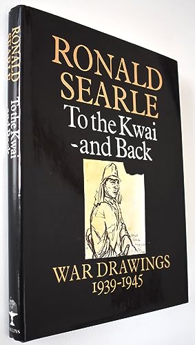 9780002174367: To the Kwai and Back: War Drawings, 1939-45