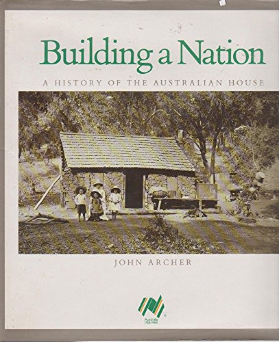 Beispielbild fr Building a Nation: A History of the Australian House zum Verkauf von WorldofBooks