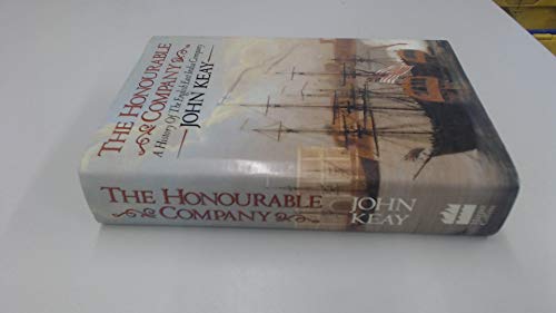The Honourable Company: A History of the English East India Company - Keay, John