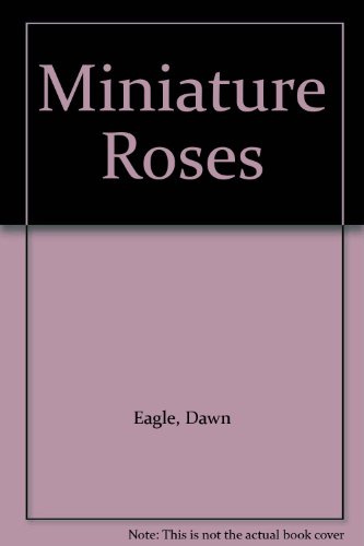 Stock image for Miniature Roses for sale by Better World Books