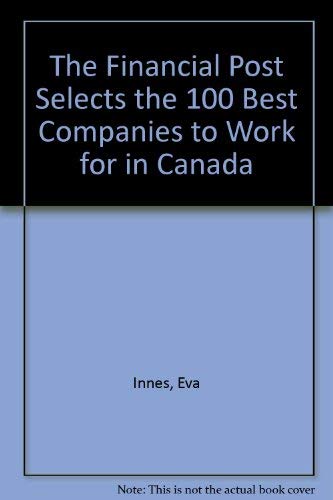 Beispielbild fr The Financial post selects the 100 best companies to work for in Canada zum Verkauf von HPB-Ruby