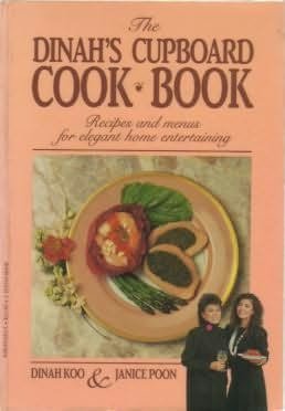 Beispielbild fr The DINAH'S CUPBOARD COOK BOOK: Recipes and Menus for Elegant Home Entertaining zum Verkauf von COOK AND BAKERS BOOKS