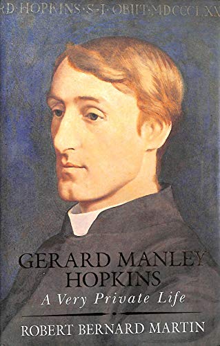 Stock image for Gerard Manley Hopkins : a Very Private Life Martin, Robert B for sale by Aragon Books Canada