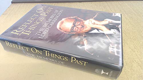 Beispielbild fr Reflect on Things Past: The Memoirs of Lord Carrington zum Verkauf von AwesomeBooks
