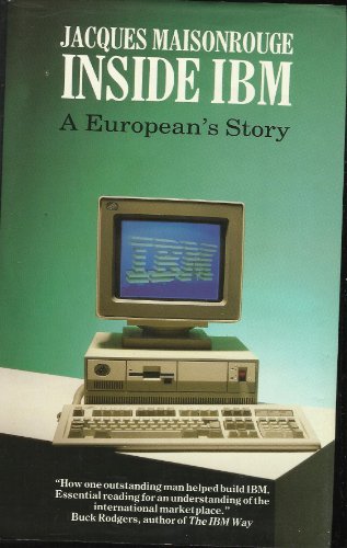 INSIDE IBM . A European's Story (9780002176927) by Jacques G. Maisonrouge