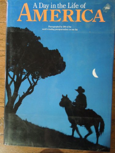 Stock image for A Day in the Life of America: Photographed by 200 of the World's Leading Photojournalists on One Day, May 2, 1986 for sale by Stories & Sequels