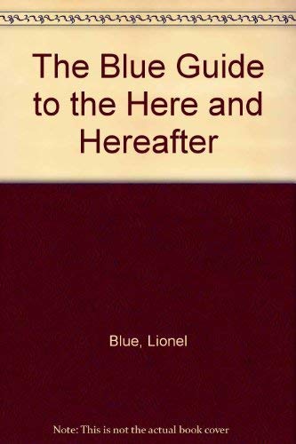 Beispielbild fr The Blue Guide to the Here and Hereafter zum Verkauf von WorldofBooks