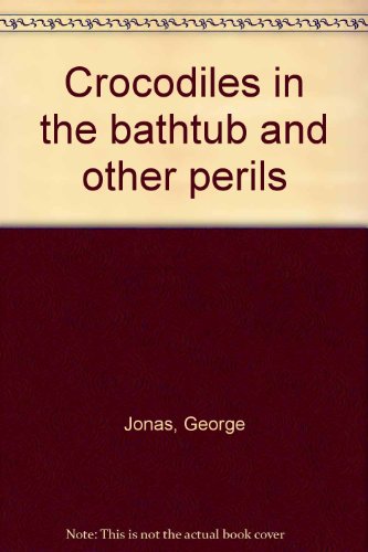 9780002177405: Crocodiles in the bathtub and other perils